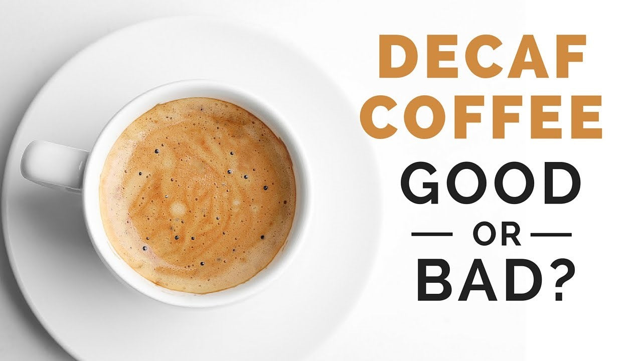 Decaf coffee good for hot sale you